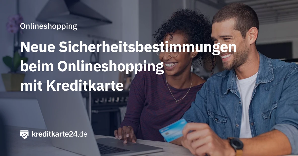 Neue Sicherheitsbestimmungen beim Onlineshopping mit Kreditkarte